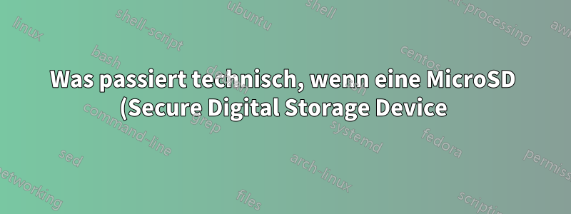 Was passiert technisch, wenn eine MicroSD (Secure Digital Storage Device) nicht formatierbar, löschbar oder wiederverwendbar ist