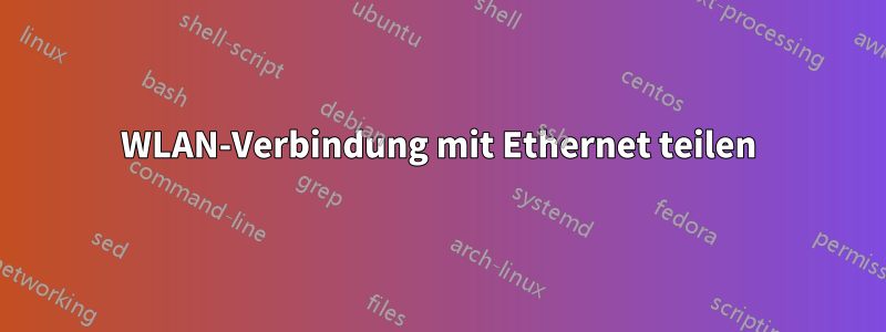 WLAN-Verbindung mit Ethernet teilen