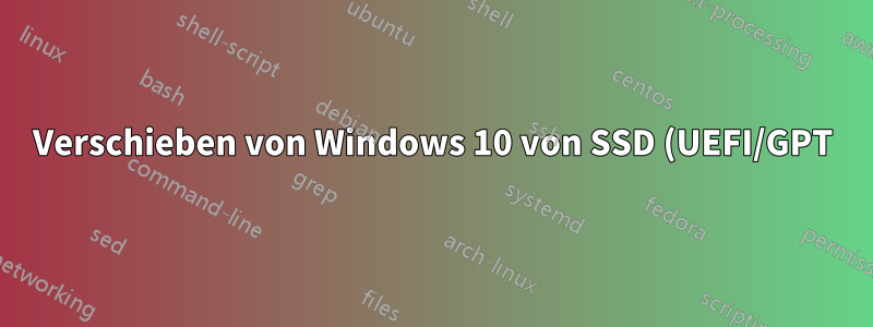 Verschieben von Windows 10 von SSD (UEFI/GPT) auf m.2 NVMe PCH PCIE (oder PCH SATA)