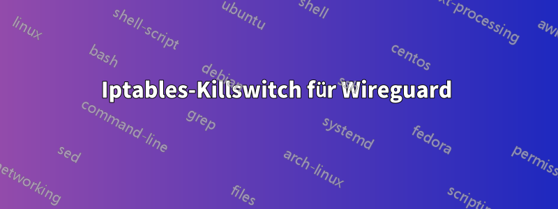 Iptables-Killswitch für Wireguard