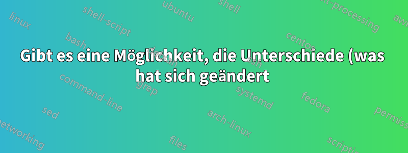 Gibt es eine Möglichkeit, die Unterschiede (was hat sich geändert) zwischen zwei TimeMachine-Schnappschüssen unter MacOS (Catalina) zu überprüfen?