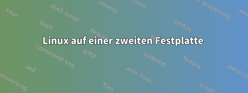 Linux auf einer zweiten Festplatte