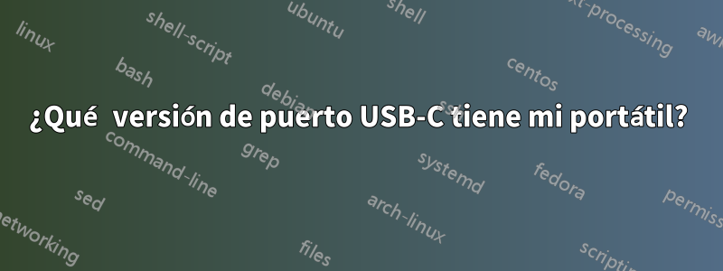 ¿Qué versión de puerto USB-C tiene mi portátil?