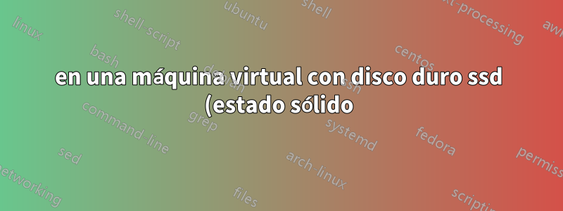 en una máquina virtual con disco duro ssd (estado sólido), ¿cómo se puede crear un disco duro hdd?