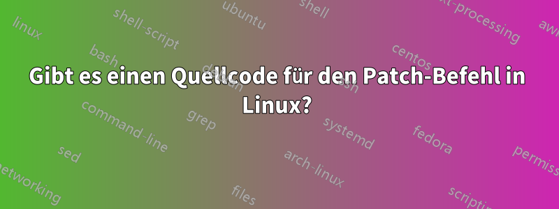 Gibt es einen Quellcode für den Patch-Befehl in Linux?