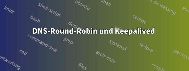 DNS-Round-Robin und Keepalived