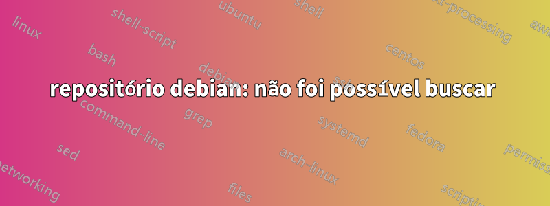 repositório debian: não foi possível buscar