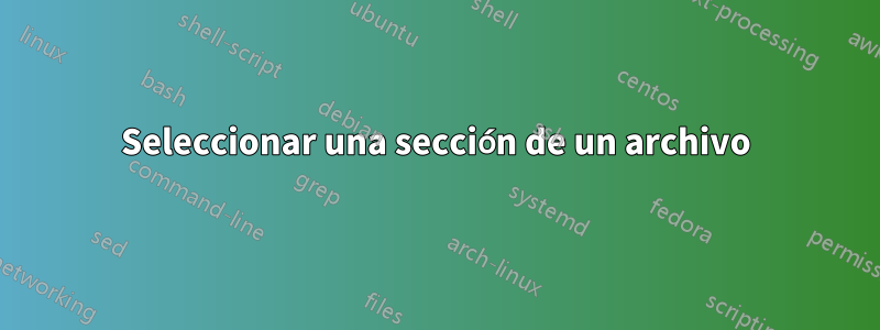 Seleccionar una sección de un archivo