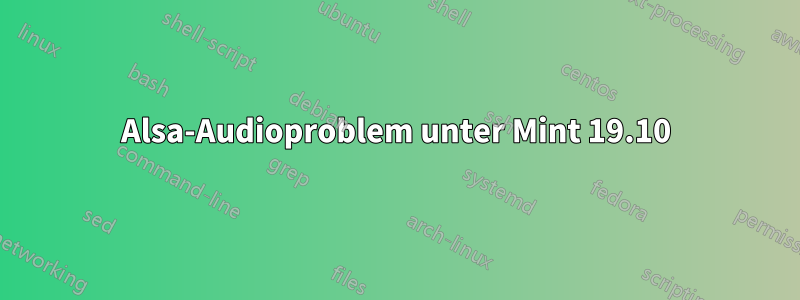 Alsa-Audioproblem unter Mint 19.10