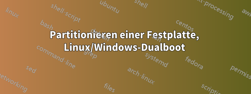 Partitionieren einer Festplatte, Linux/Windows-Dualboot