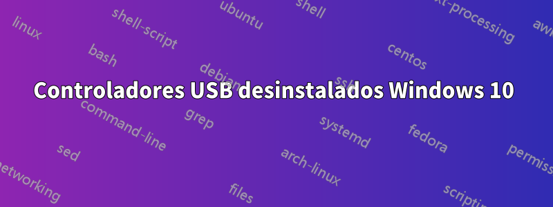 Controladores USB desinstalados Windows 10