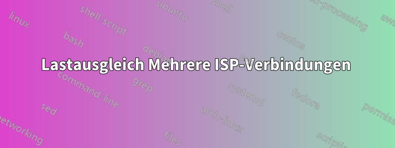 Lastausgleich Mehrere ISP-Verbindungen