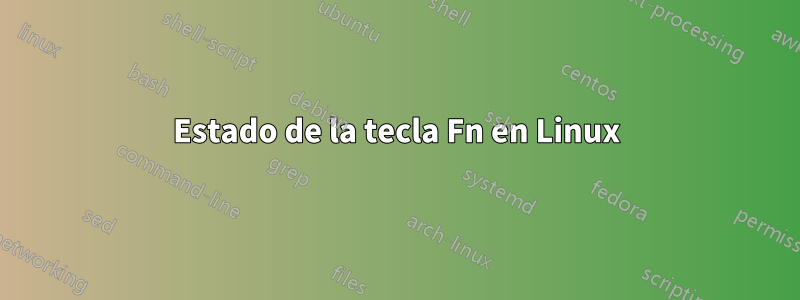 Estado de la tecla Fn en Linux