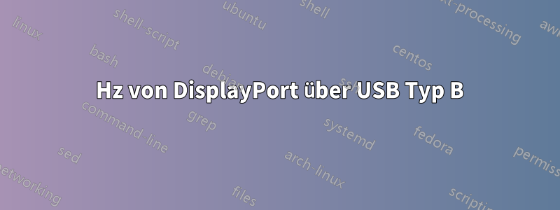 144 Hz von DisplayPort über USB Typ B