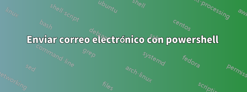 Enviar correo electrónico con powershell