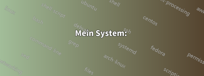 Mein System: