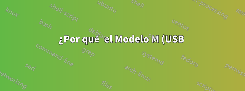 ¿Por qué el Modelo M (USB) ignora algunas combinaciones de teclas?