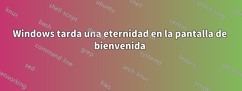 Windows tarda una eternidad en la pantalla de bienvenida