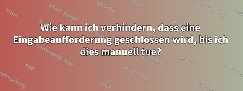 Wie kann ich verhindern, dass eine Eingabeaufforderung geschlossen wird, bis ich dies manuell tue?