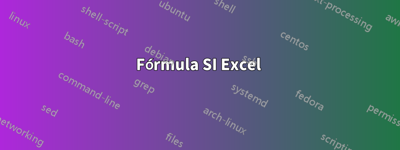 Fórmula SI Excel