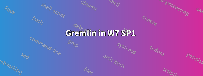 Gremlin in W7 SP1