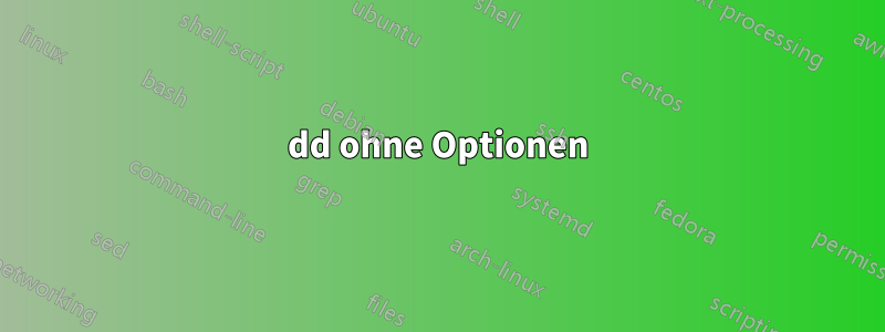 dd ohne Optionen