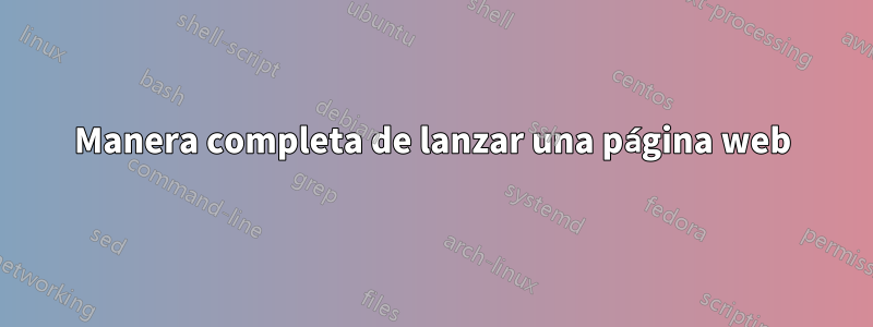 Manera completa de lanzar una página web