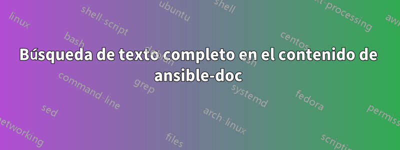 Búsqueda de texto completo en el contenido de ansible-doc