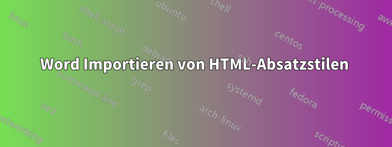 Word Importieren von HTML-Absatzstilen