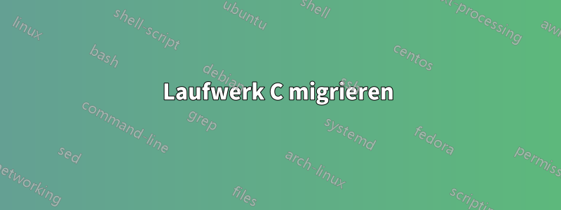 Laufwerk C migrieren