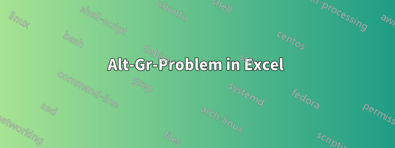 Alt-Gr-Problem in Excel