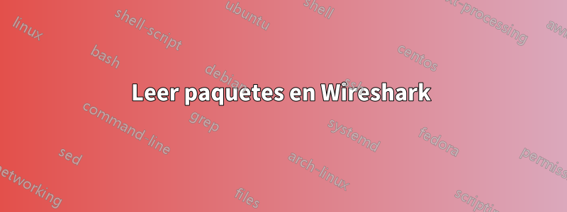 Leer paquetes en Wireshark