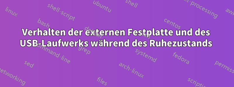 Verhalten der externen Festplatte und des USB-Laufwerks während des Ruhezustands