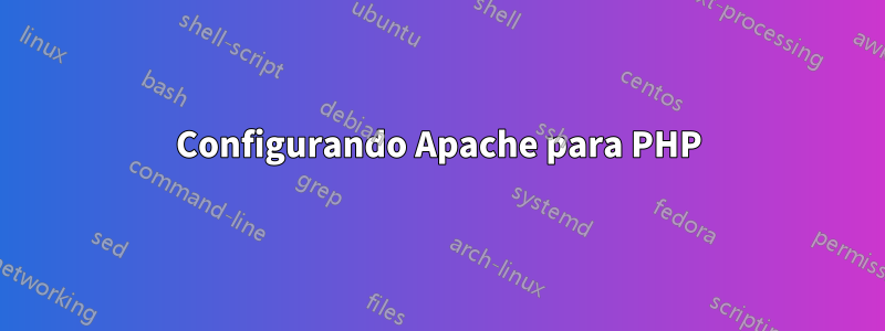 Configurando Apache para PHP