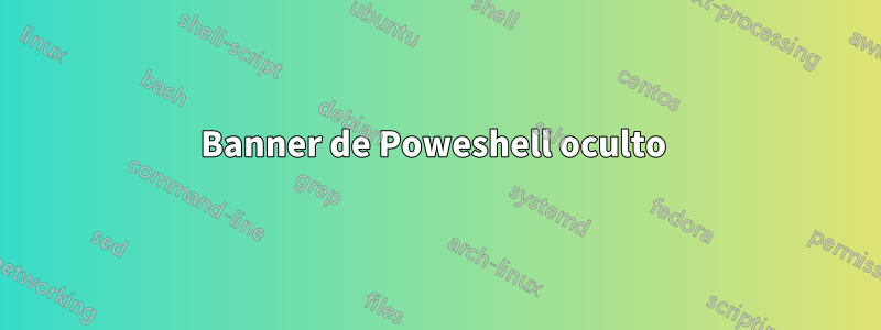 Banner de Poweshell oculto 