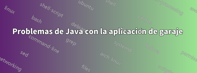 Problemas de Java con la aplicación de garaje