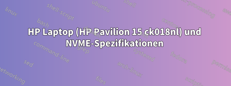 HP Laptop (HP Pavilion 15 ck018nl) und NVME-Spezifikationen