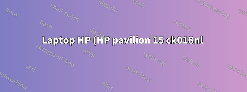 Laptop HP (HP pavilion 15 ck018nl) y especificaciones NVME