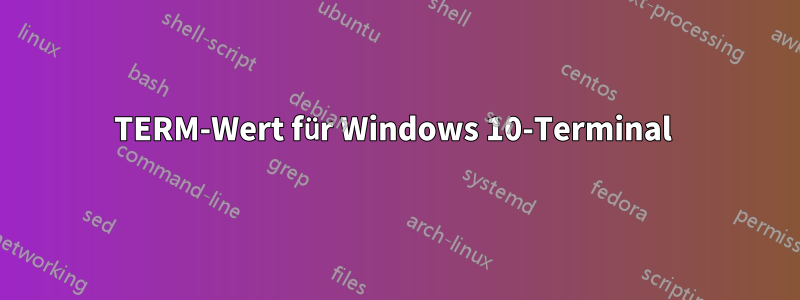 TERM-Wert für Windows 10-Terminal 
