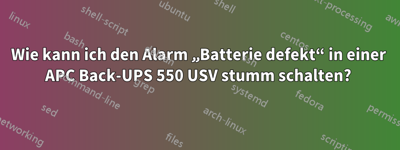 Wie kann ich den Alarm „Batterie defekt“ in einer APC Back-UPS 550 USV stumm schalten?