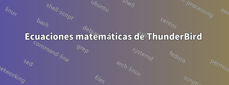 Ecuaciones matemáticas de ThunderBird