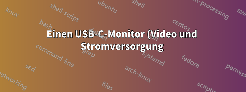 Einen USB-C-Monitor (Video und Stromversorgung) über einen normalen Displayport- oder HDMI-Anschluss von einem PC ohne USB-C aus betreiben?