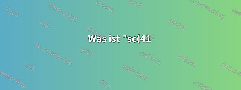 Was ist "sc(41)"?