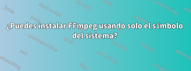 ¿Puedes instalar FFmpeg usando solo el símbolo del sistema?