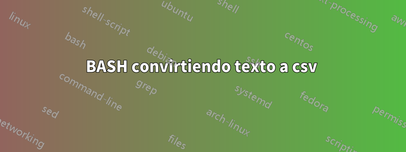 BASH convirtiendo texto a csv