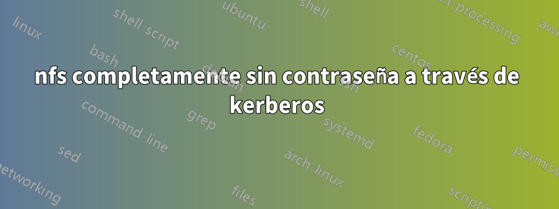 nfs completamente sin contraseña a través de kerberos