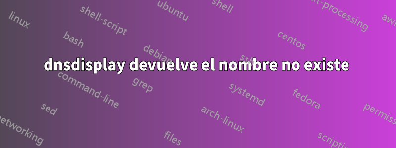 dnsdisplay devuelve el nombre no existe