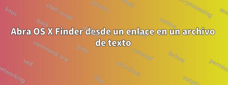 Abra OS X Finder desde un enlace en un archivo de texto