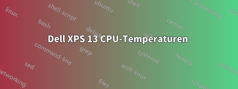 Dell XPS 13 CPU-Temperaturen