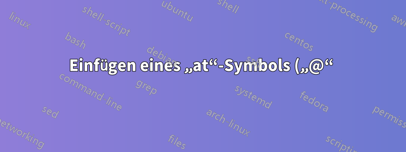Einfügen eines „at“-Symbols („@“) in eine Textzelle
